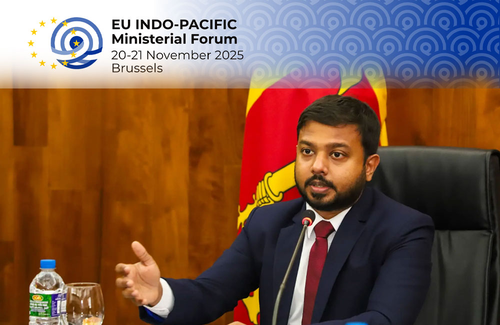 Deputy Minister Arun Hemachandra to Attend 4th EU–Indo Pacific Ministerial Forum in Brussels